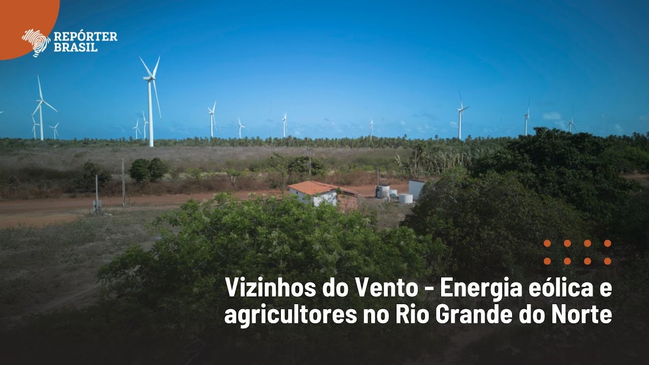 Vizinhos do Vento - Energia eólica e agricultores no Rio Grande do Norte