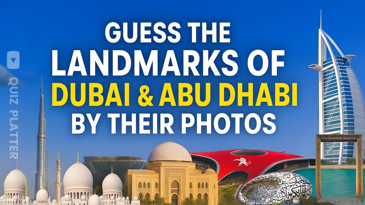 Guess the Landmarks of Dubai & Abu Dhabi | Ultimate UAE Landmarks Quiz Challenge #quizplatter