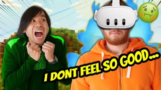 Minecraft in VR? My Hobby Makes My Friend Sick!