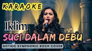 Download lagu KARAOKE 🎤 Suci Dalam Debu – Iklim |🎵Gothic Symphonic Rock Cover mp3