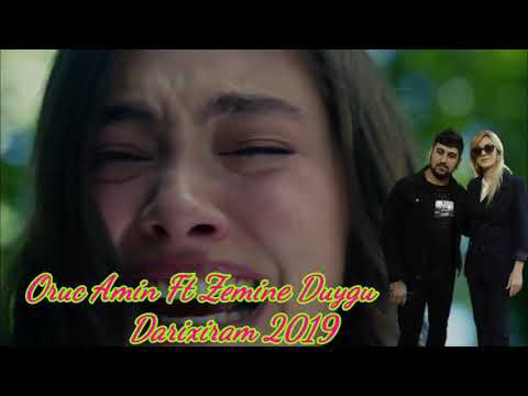 Oruc Amin Ft Zemine Duygu Darixiram 2019