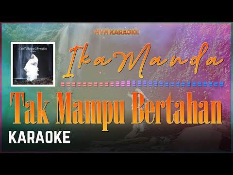 Ika Manda - Tak Mampu Bertahan Karaoke HQ