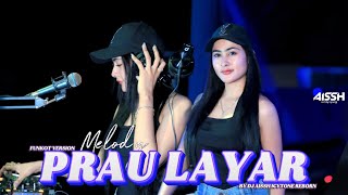 Download lagu FUNKOT -  ( MELODY  ) PRAU LAYAR [ COVER ] VERSION BY: DJ AISSH ICYTONE mp3