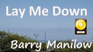 レイ・ミー・ダウン/Lay Me Down（live） Sung by Barry Manilow Lyrics/歌詞