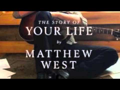 The Story of Your Life - Matthew West