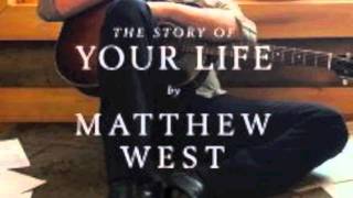 The Story of Your Life- Matthew West