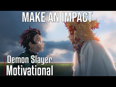 Make An Impact - Demon Slayer: [AMV]  Sentimental Anime Motivation Video