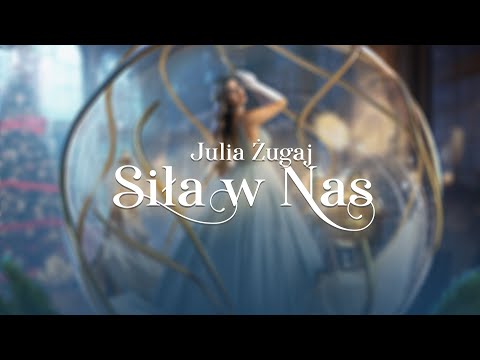 Julia Żugaj - Siła w Nas [Świąteczne Harmonie]
