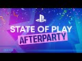State of Play Afterparty - PS5, PS4 & PS VR2 Announcements Reaction