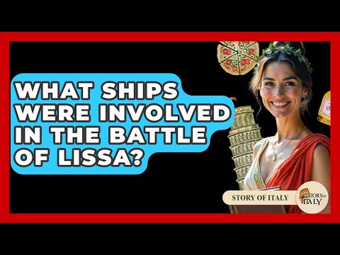 What Ships Were Involved In The Battle Of Lissa? - Story Of Italy