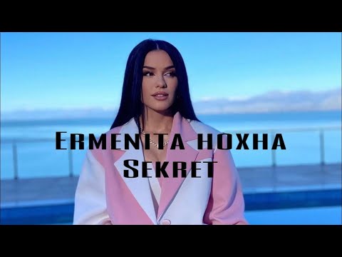 Ermenita || hoxha  Sekret 4K ||  Video Official 1080p