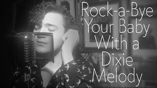 Rock-a-Bye Your Baby With a Dixie Melody (Judy Garland Cover)