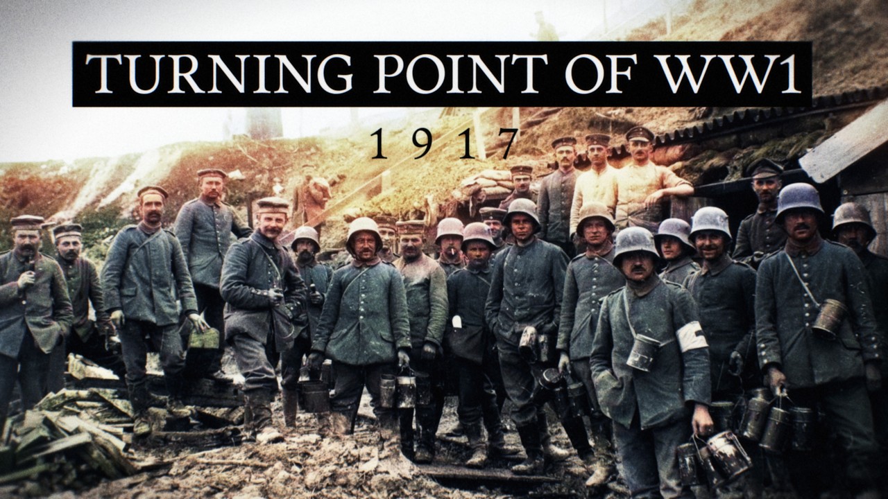 1917: Turning Point of WW1 (Full Documentary)