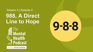 The Mental Health Podcast - 988: A Direct Line to Hope