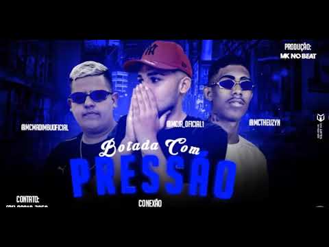 MC JR, MC MADIMBU Feat. MC THEUZYN - BOTADA COM PRESSÃO 2019