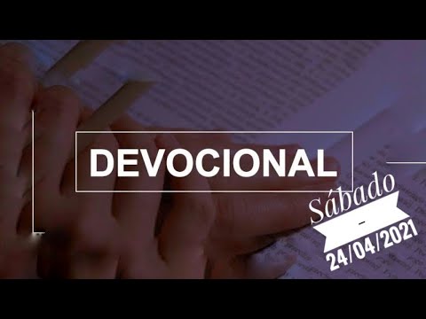 Devocional - Sábado - 24/04/2021