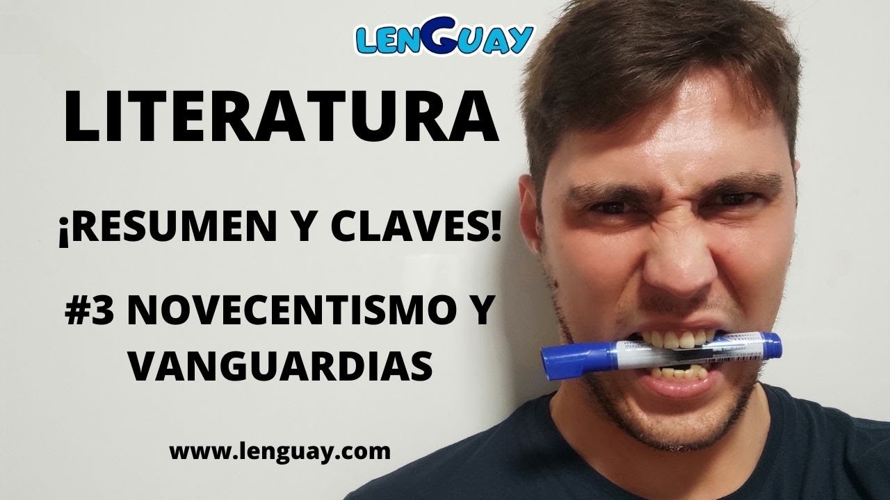Novecentismo y Vanguardias Literatura Selectividad lengua Bachillerato y ESO #4 EVAU PEVAU