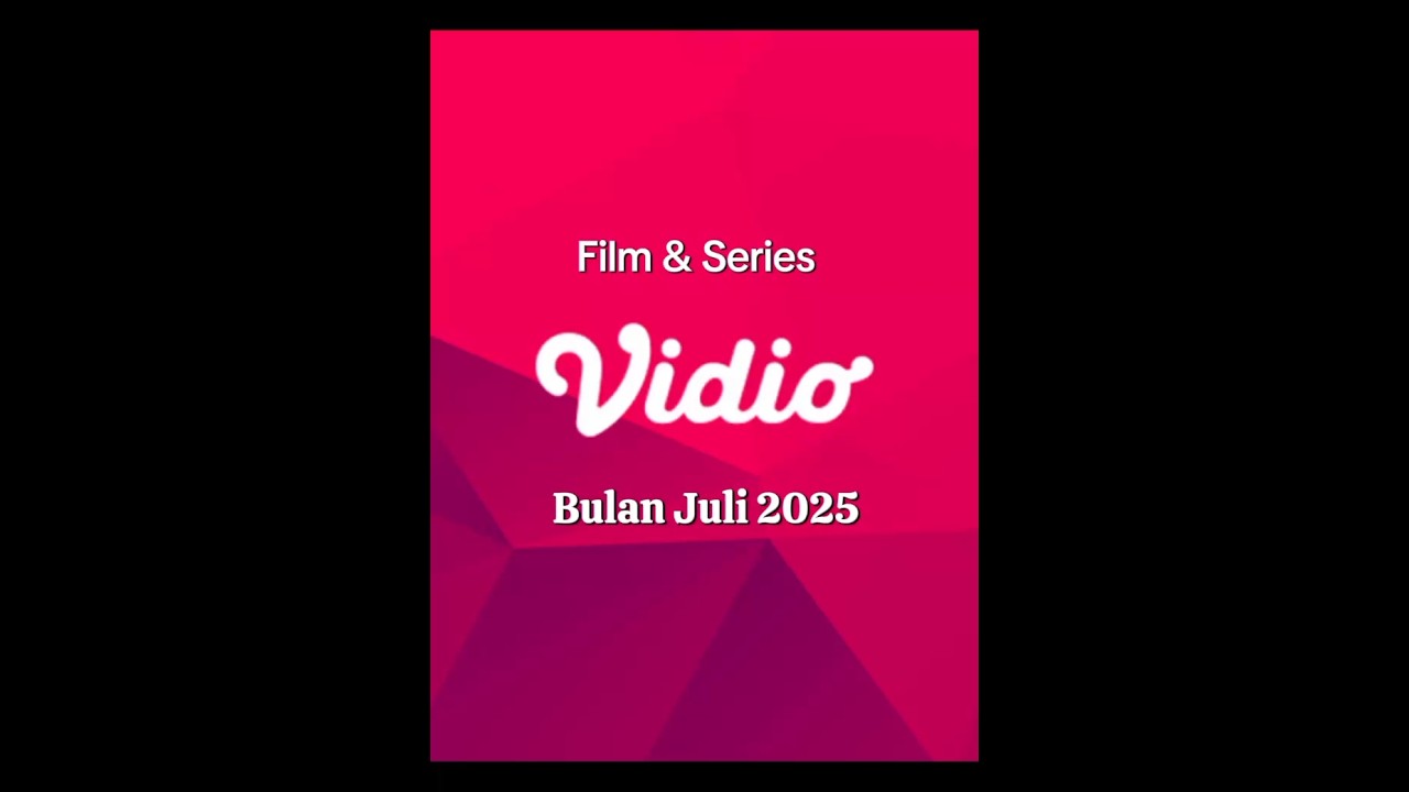 Film & Series Aplikasi Vidio Juli 2025