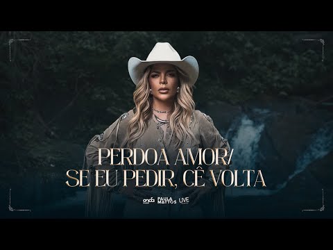 Paula Mattos - Perdoa Amor / Se Eu Pedir, Cê Volta (Estrada Session | Parte 2)
