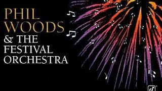 Willow Weep For Me - Phil Woods and the Festival Orchestra