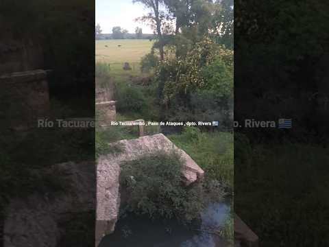 Localidad de Estación Ataques , departamento de Rivera , Río Tacuarembó , Uruguay , videitos 🇺🇾