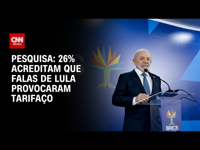 Genial/Quaest: 26% dos brasileiros acreditam que falas de Lula provocaram tarifaço | BASTIDORES CNN