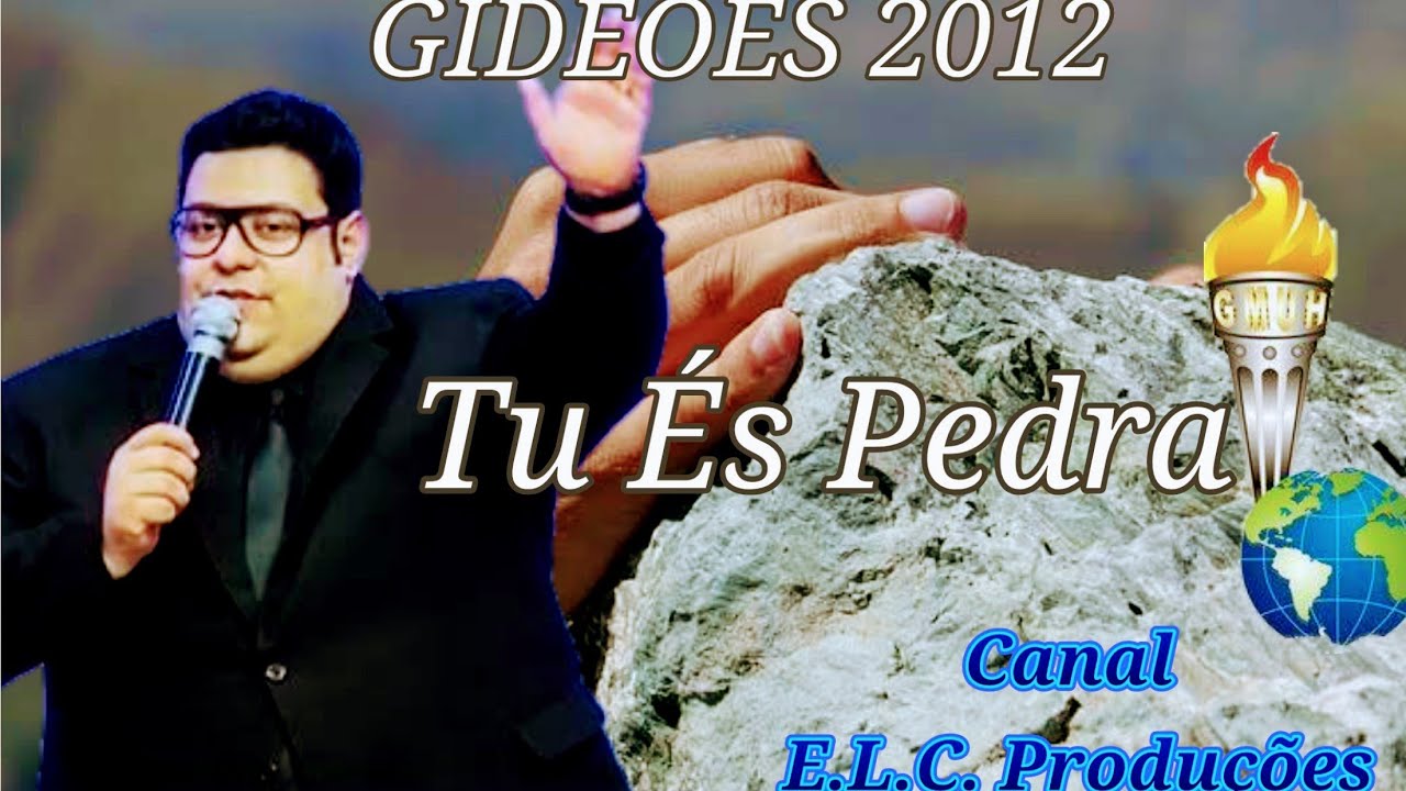 Gideões 2012 Pr.Jùnior Souza - Tu És Pedra