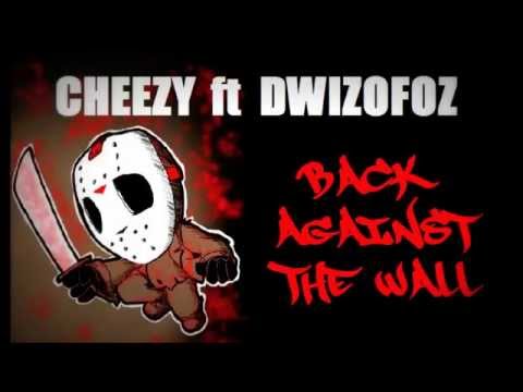 CHEEZY - Back Against The Wall ft Dwizofoz (Official Track)