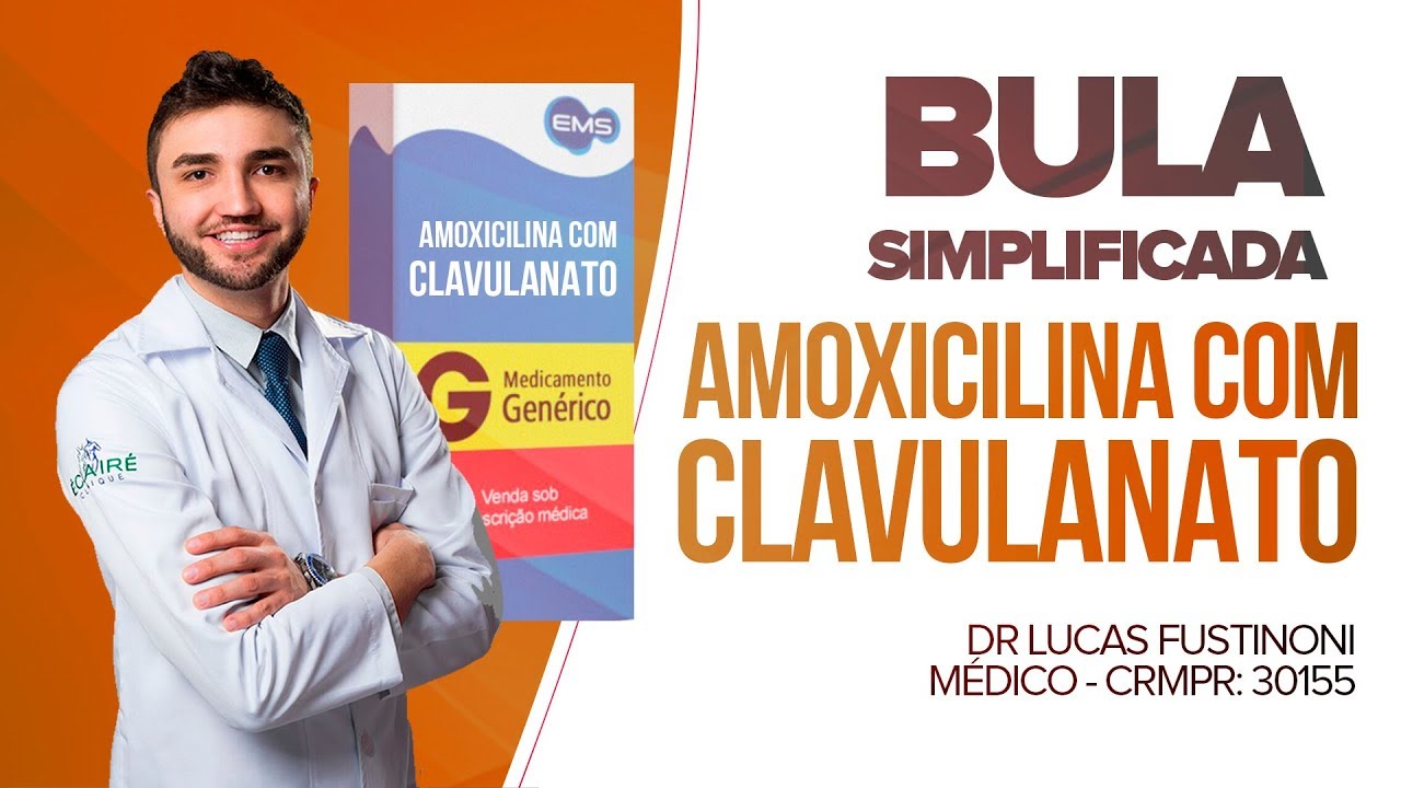 AMOXICILINA COM CLAVULANATO É PERIGOSO| BULA SIMPLIFICADA DR LUCAS FUSTINONI CRMPR 30155