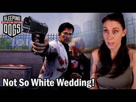 Sleeping Dogs Definitive Edition - What a Wedding! (First Time Playing Part 6)
