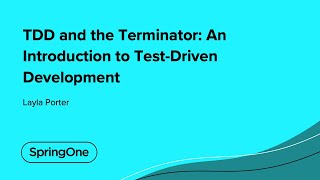 TDD and the Terminator: An Introduction to Test-Driven Development