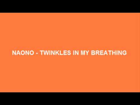 Naono - Twinkles In My Breathing