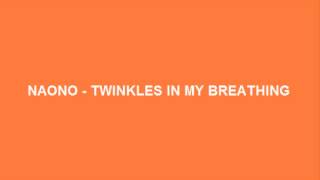 Naono - Twinkles In My Breathing