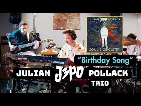 Birthday Song - Julian "J3PO" Pollack Trio