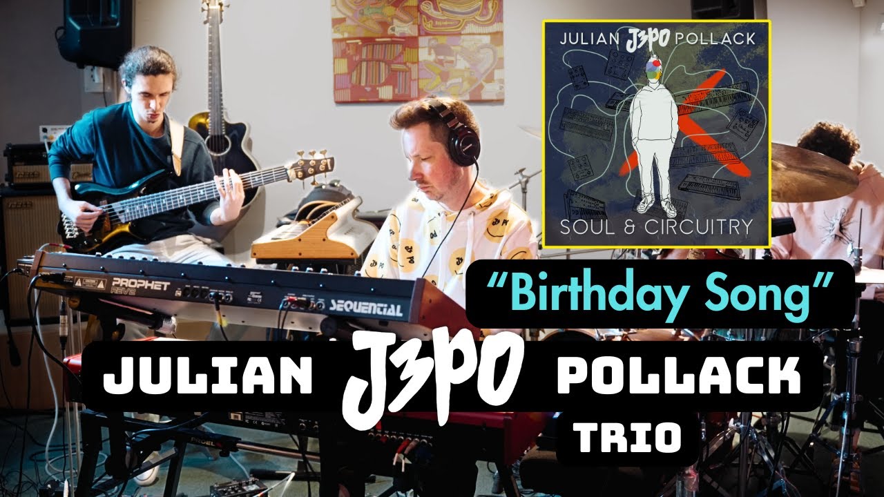 Birthday Song - Julian "J3PO" Pollack Trio