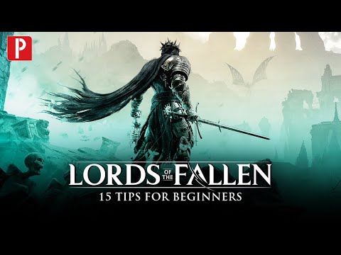 Lords of the Fallen - 15 Tips for Getting Started