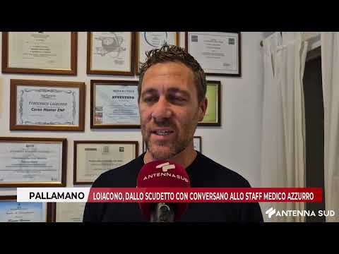 5 NOVEMBRE 2024 - PALLAMANO: LOIACONO, DALLO SCUDETTO CON CONVERSANO ALLO STAFF MEDICO AZZURRO