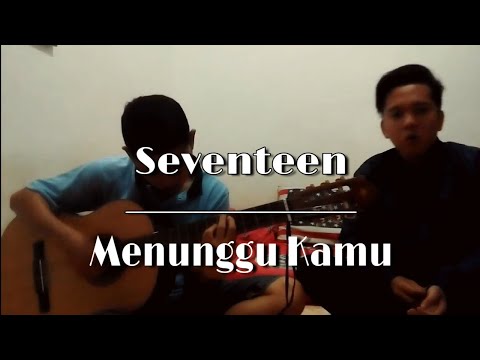 download lagu mp3 mp4 Chord Menunggu Kamu Seventeen, download lagu Chord Menunggu Kamu Seventeen gratis, unduh video klip Chord Menunggu Kamu Seventeen