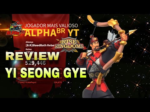 REVIEW YI SEONG GYE l RISE OF KINGDOMS ⚔️