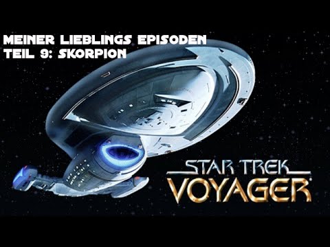 Star Trek Voyager Talk Show: Folge 9 Meiner Lieblings Episoden: Skorpion  [deutsch]