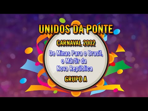 [Compacto] Unidos da Ponte 2002 - "De Minas para o Brasil, o mártir da Nova República"