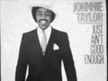 Johnnie Taylor (What About My Love) 