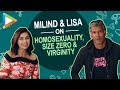 EXCLUSIVE: Milind Soman & Lisa Ray’s BOLD Take On Homosexuality, Men’s Size and Virginity