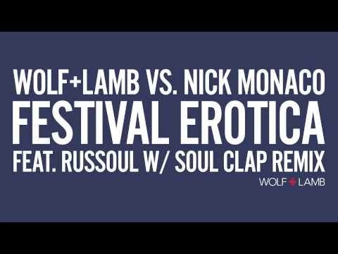Wolf + Lamb vs. Nick Monaco - Festival Erotica feat. Russoul (Soul Clap Remix)