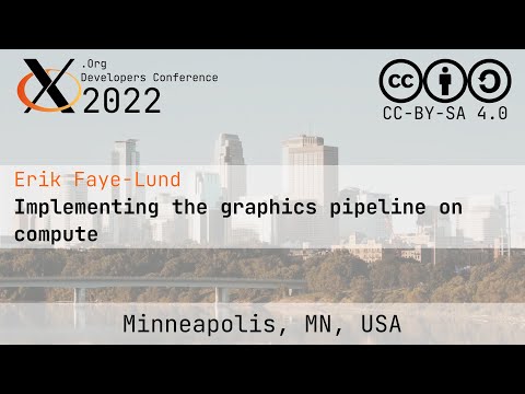 XDC 2022 | Implementing the graphics pipeline on compute | Erik Faye-Lund