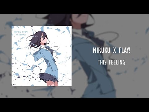 Miruku x Flay - This Feeling