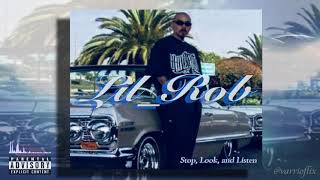 &quot;STOP, LOOK, AND LISTEN...&quot;  (Lil Rob)