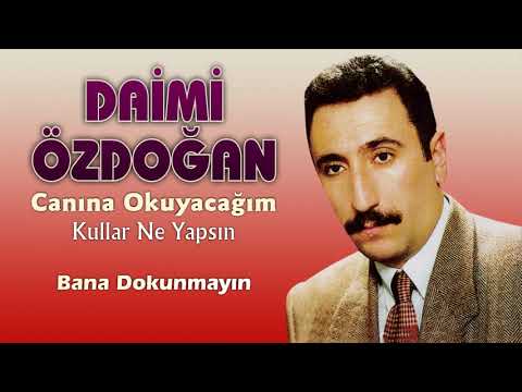 Daimi Özdoğan - Bana Dokunmayasın
