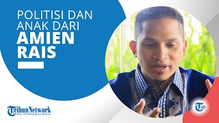 Profil Ahmad Mumtaz Rais - Anggota DPR DPR RI 2009-2014 sekaligus Anak dari Amien Rais