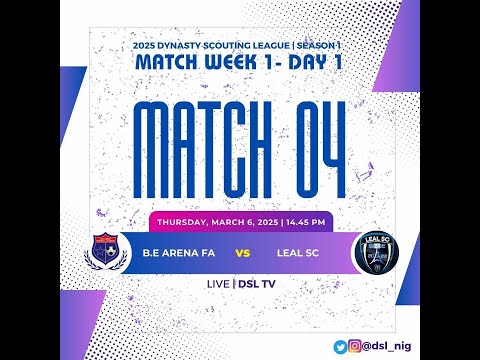 DYNASTY SCOUTING LEAGUE WK1 MD 2 BE ARENA VS LEAL FC